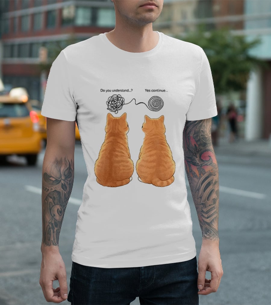 Orange Cats Do You Understand Yes Continue Yarn Tangle T-Shirt