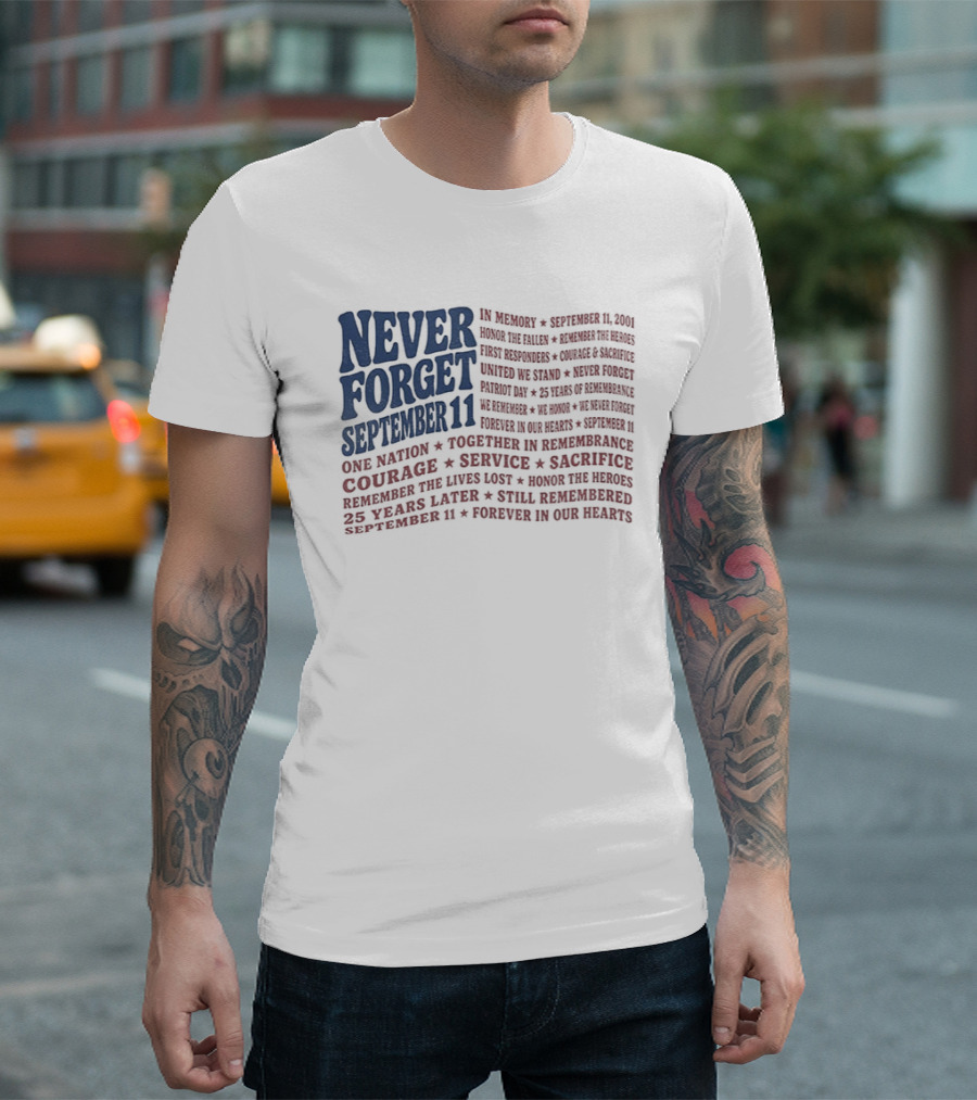 Never Forget September 11 One Nation Courage Service Sacrifice Honoring Lost Heroes Patriotic Flag American Pride United We Stand Honor The Fallen T-Shirt