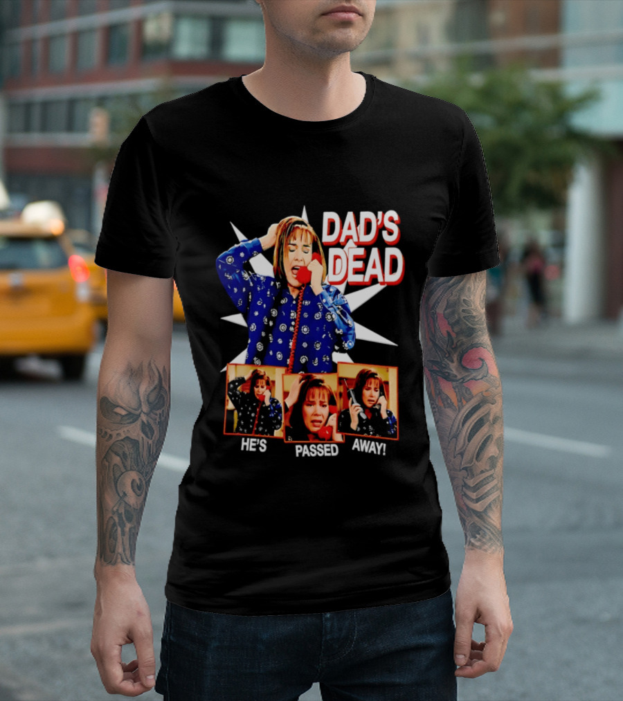 Dad's Dead He's Passed Away American Horror Story Sarah Paulson T-Shirt