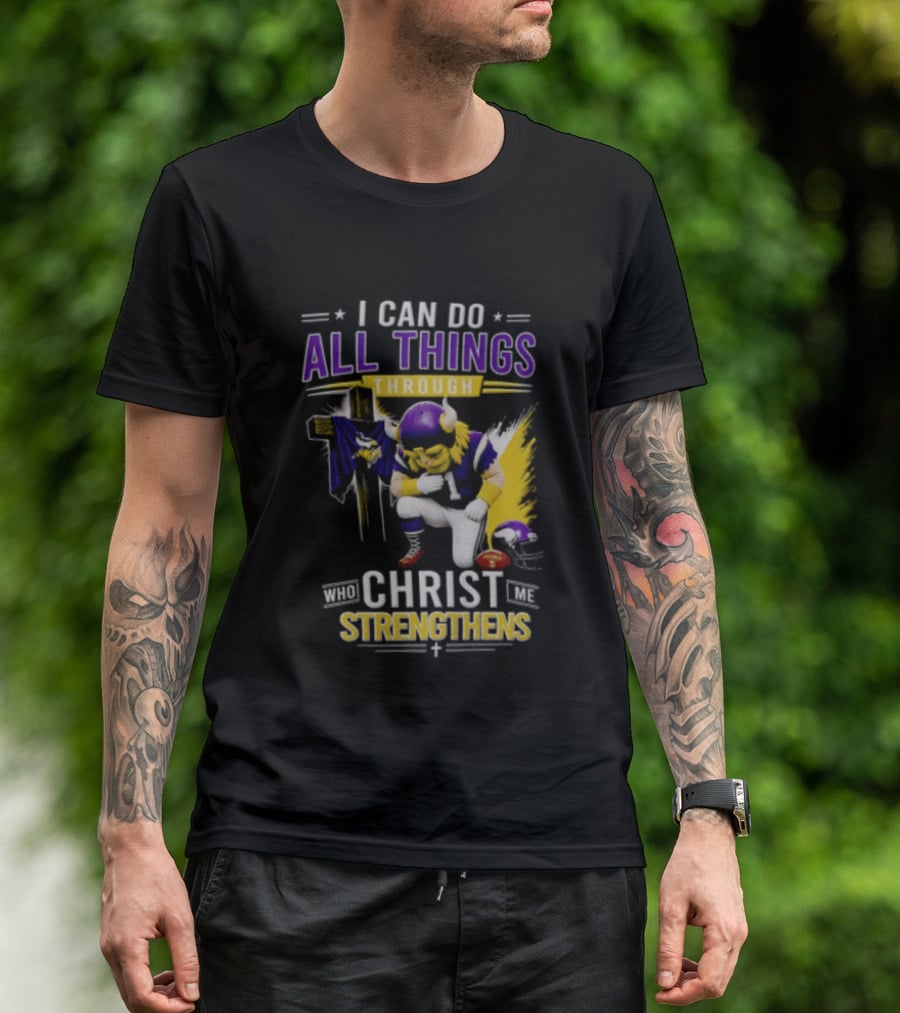 I Can Do All Things Through Christ Who Strengthens Me Vikings Football Player Faithful Journey T-Shirt