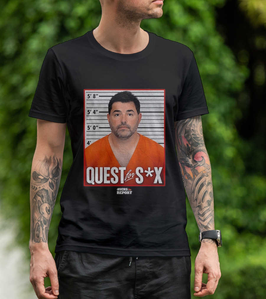 Quest For S*X Shot 49ers Report T-Shirt