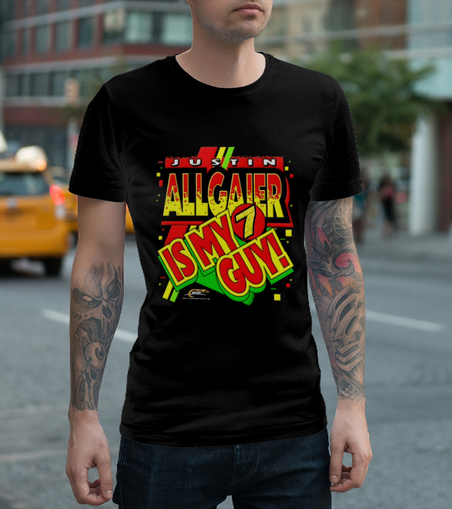 Justin Allgaier JR Motorsports Is My 7 Guy Nascar T-Shirt