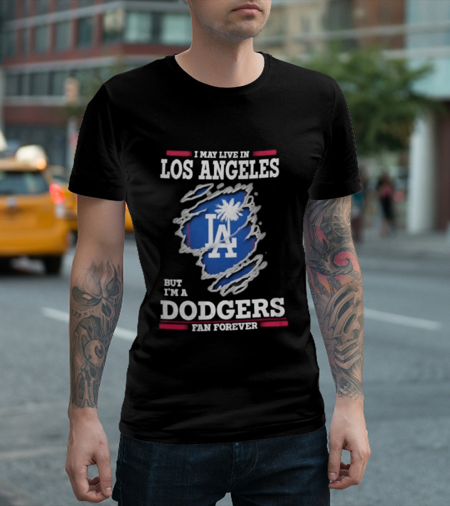 Los Angeles Dodgers Fan Forever Ripped Hole LA I May Live In But T-Shirt