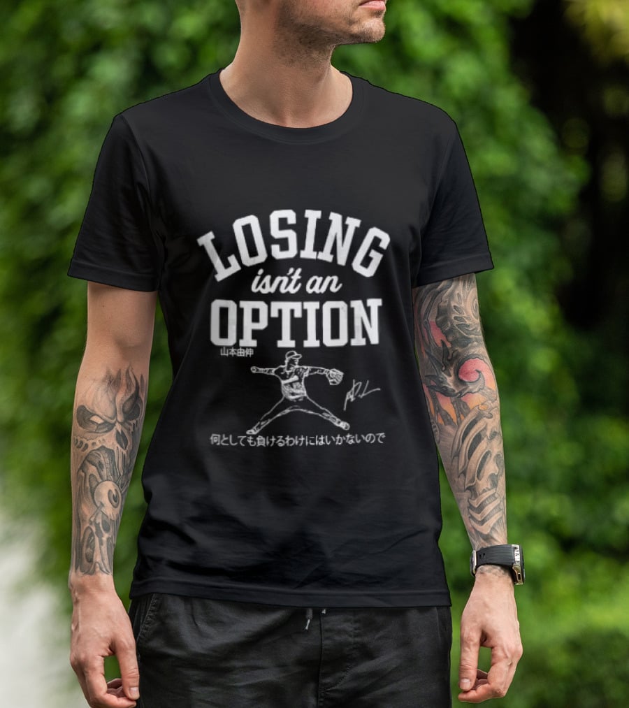 Losing Isn't An Option Yoshinobu Yamamoto Baseball Pitcher Sports Motivation T-Shirt