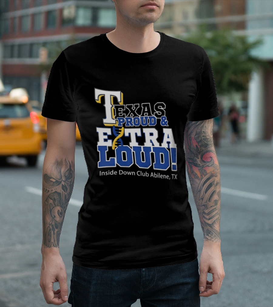 Texas Proud Extra Loud Inside Down Club Abilene TX T-Shirt