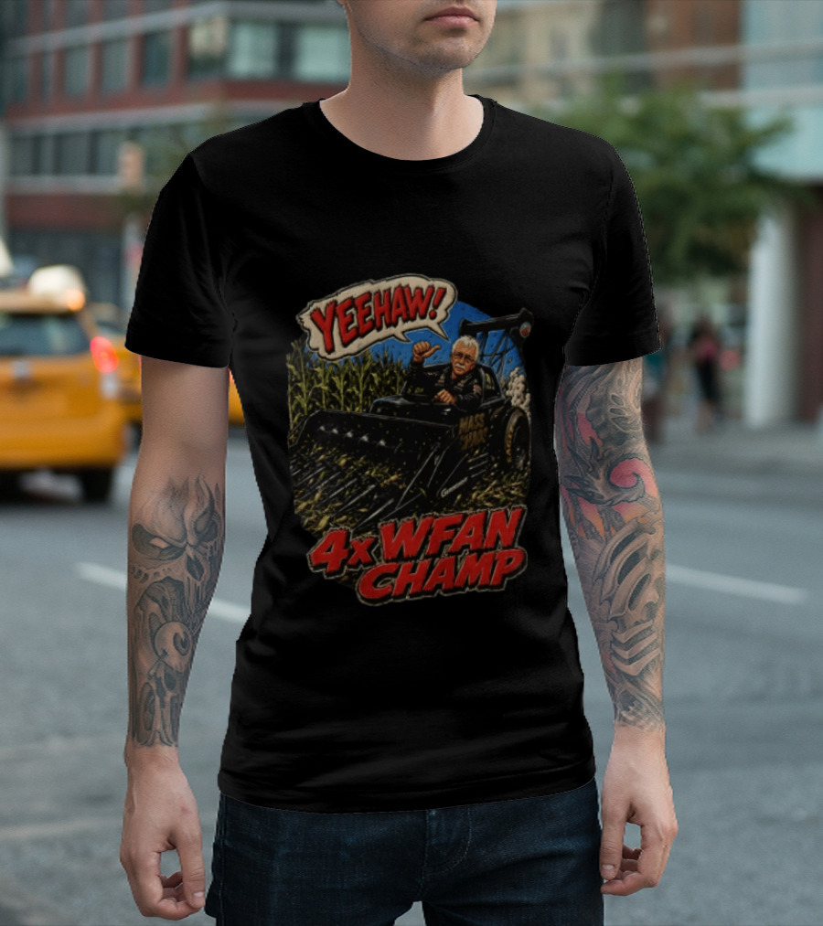 Yeehaw 4X WFAN Champ Mass Chaos Geringhoff Man In Cornfield Racer T-Shirt