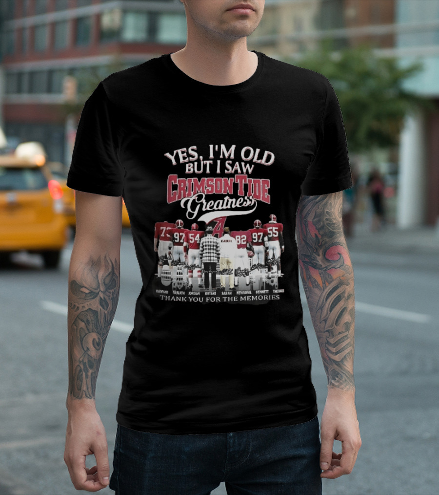 Yes I'm Old But I Saw Crimson Tide Greatness Hannah Namath Jordan Bryant Saban Skyline 97 54 92 97 T-Shirt