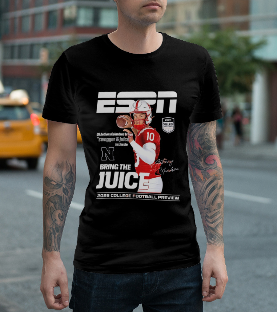 ESPN Nebraska Huskers 2026 College Football Anthony Colandrea Bring The Juice T-Shirt