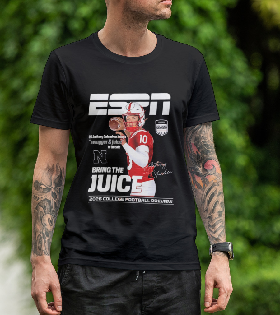 ESPN Nebraska Huskers 2026 College Football Anthony Colandrea Bring The Juice T-Shirt