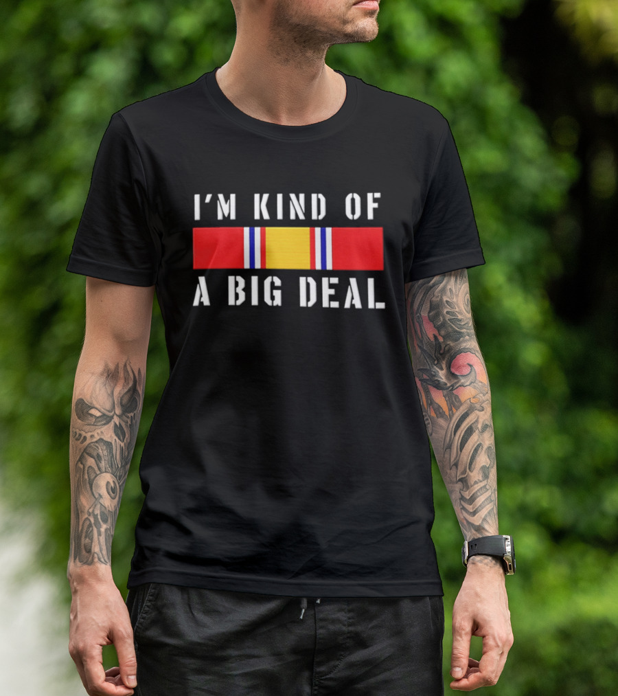 I'm Kind Of A Big Deal National Defense Service Medal T-Shirt
