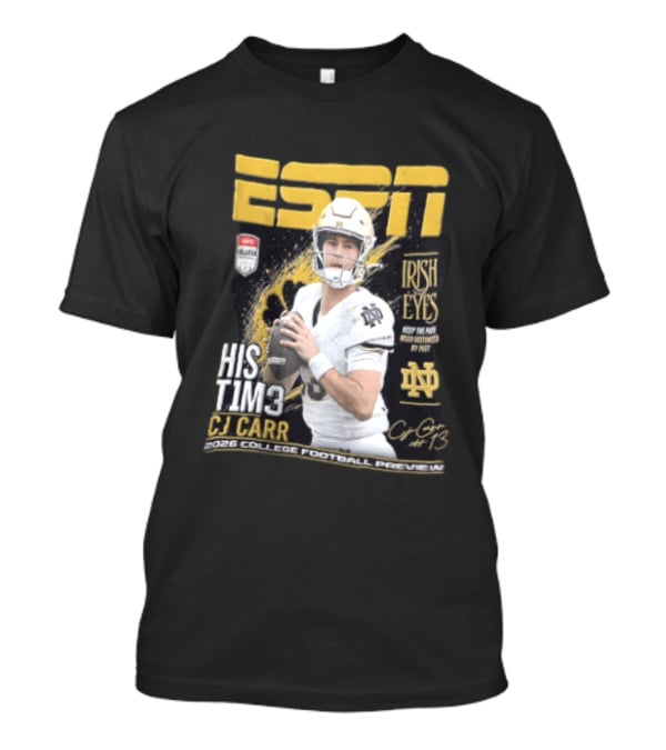 ESPN His Time CJ Carr Notre Dame Irish Eyes College Football Preview 2026 T-Shirt