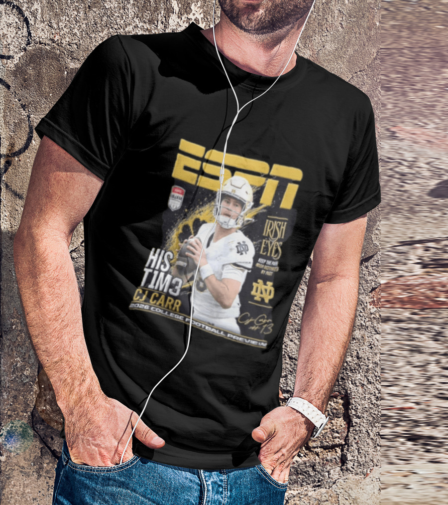 ESPN His Time CJ Carr Notre Dame Irish Eyes College Football Preview 2026 T-Shirt