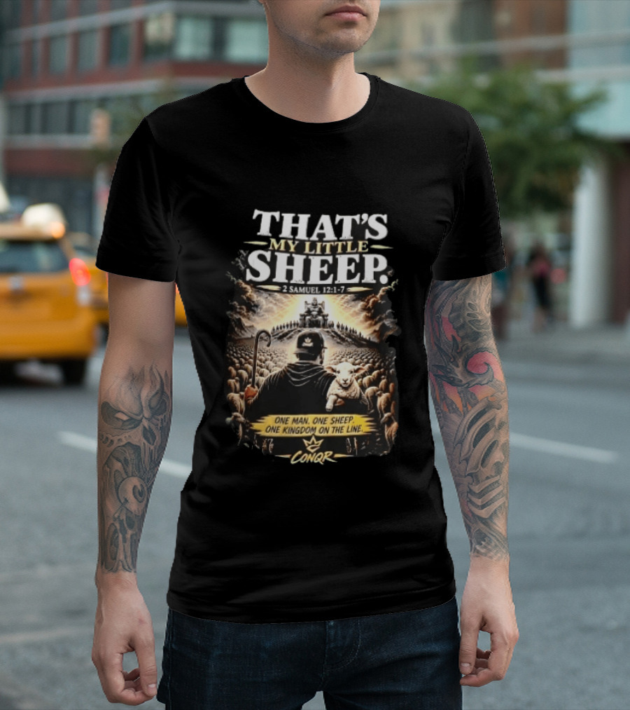 Conqr That's My Little Sheep 2 Samuel 12 1 7 One Man One Sheep One Kingdom On The Line Shepherd Holding Lamb T-Shirt