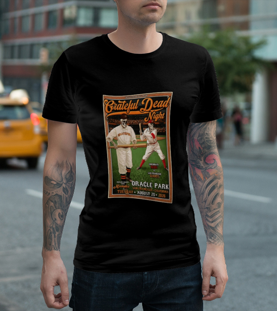 Grateful Dead Night Oracle Park San Francisco Giants Vs Cincinnati Reds August 25 2026 Moonalice T-Shirt