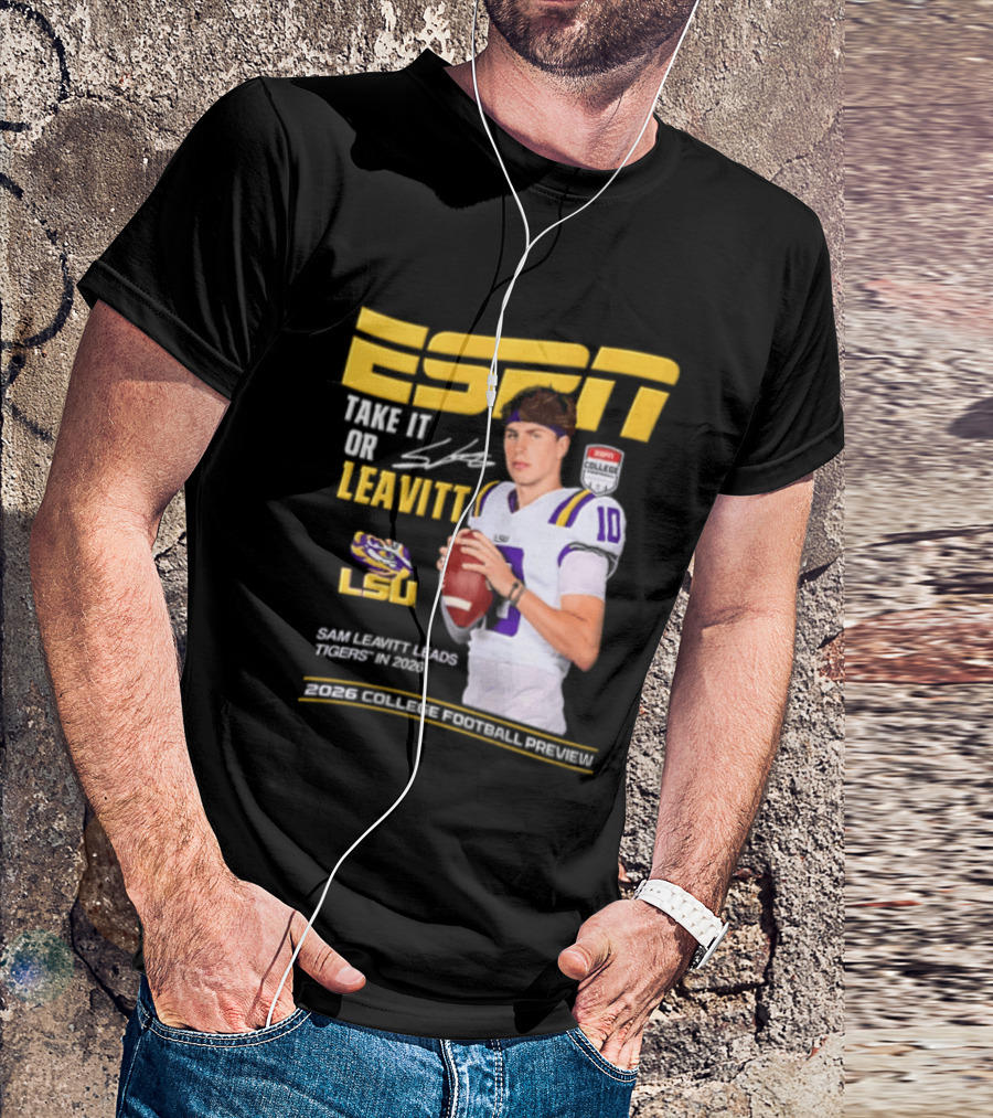 ESPN Sam Leavitt LSU Football 2026 Take It Or Leavitt T-Shirt