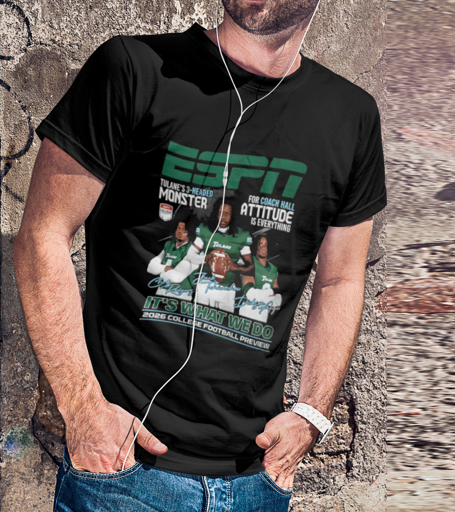 ESPN Tulane 2026 College Football Preview Three Headed Monster Coach Hall Attitude T-Shirt