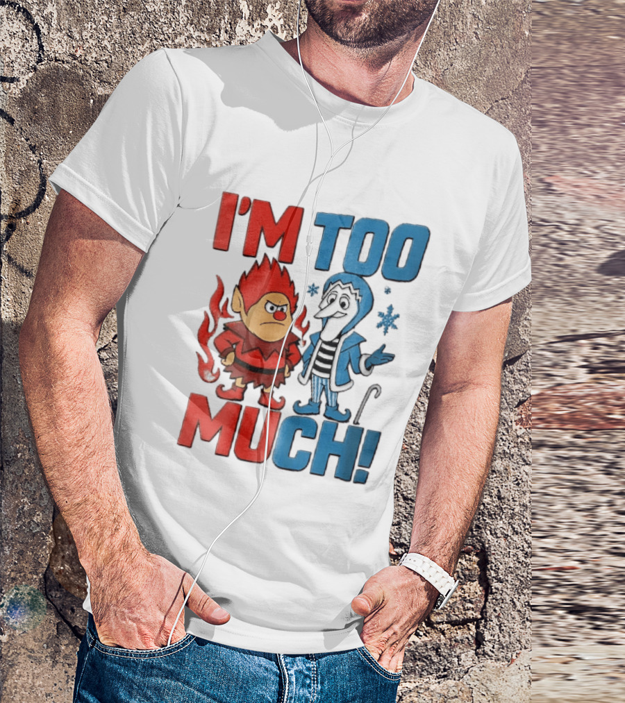 I'm Too Much Heat Miser Snow Miser Cartoon Characters Snowflakes T-Shirt