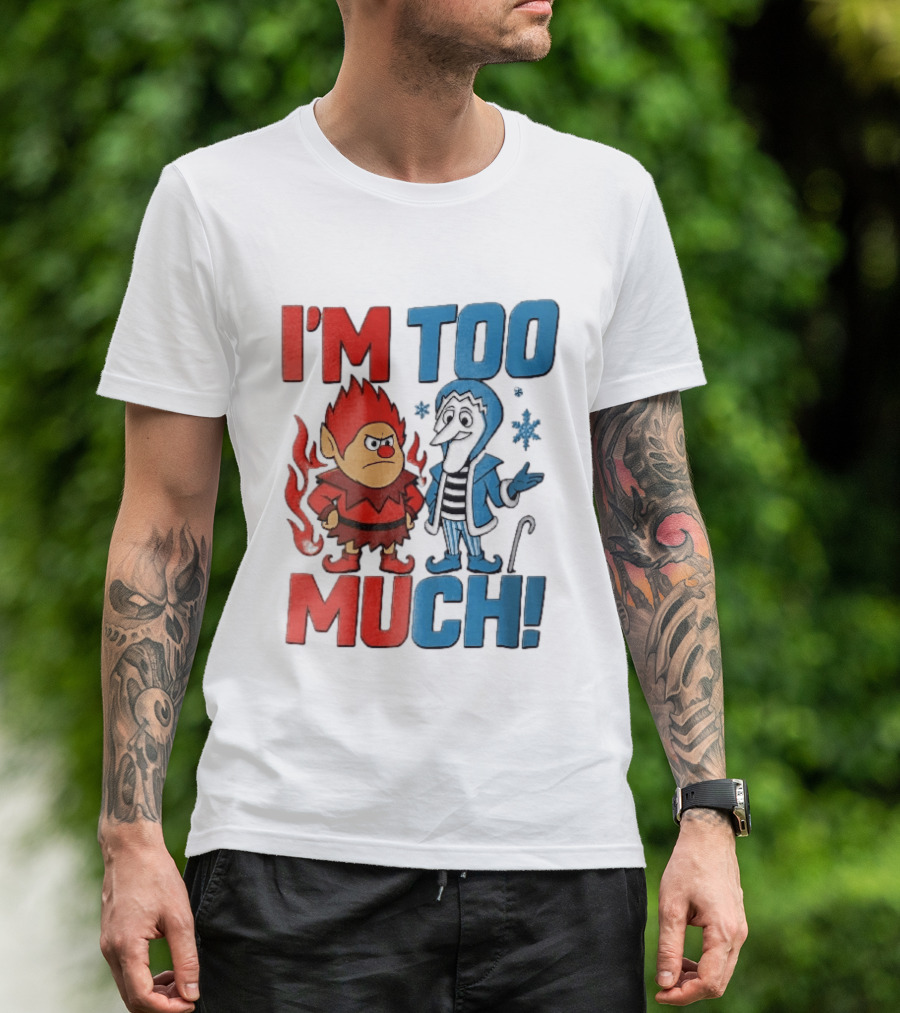 I'm Too Much Heat Miser Snow Miser Cartoon Characters Snowflakes T-Shirt