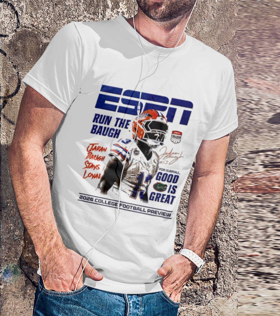 ESPN Run The Baugh Jadan Baugh Stays Loyal Florida Gators 2026 College Football Preview T-Shirt