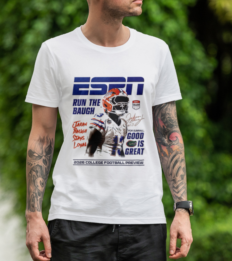 ESPN Run The Baugh Jadan Baugh Stays Loyal Florida Gators 2026 College Football Preview T-Shirt