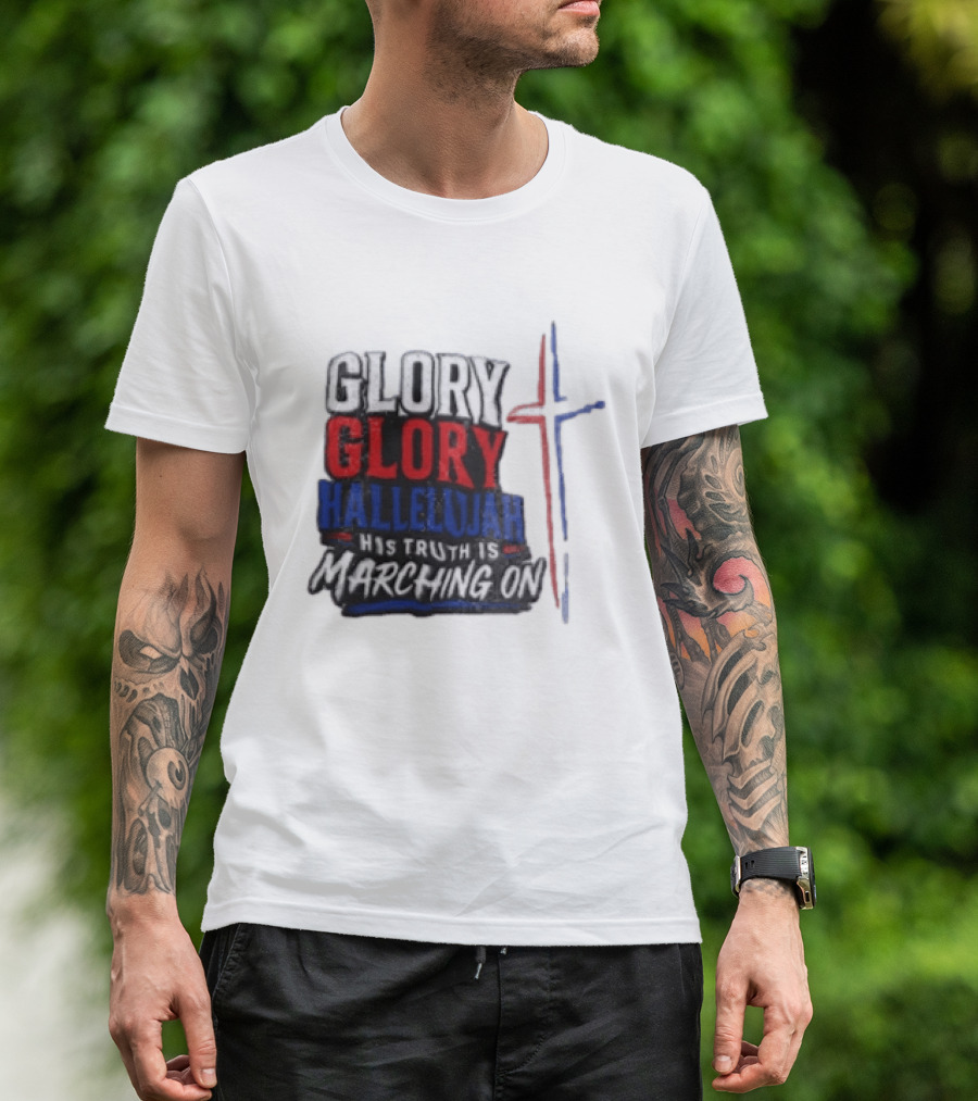 Glory Glory Hallelujah His Truth Is Marching On Cross T-Shirt