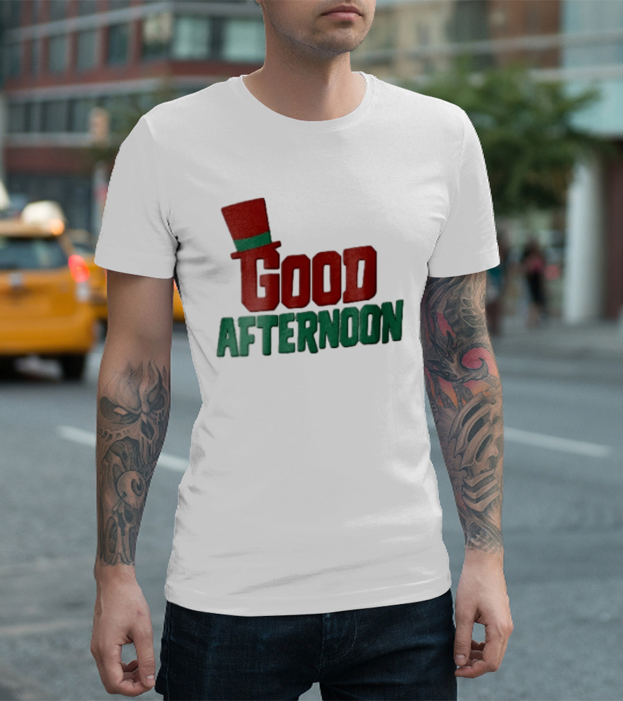 Good Afternoon Red Top Hat Green Letters T-Shirt