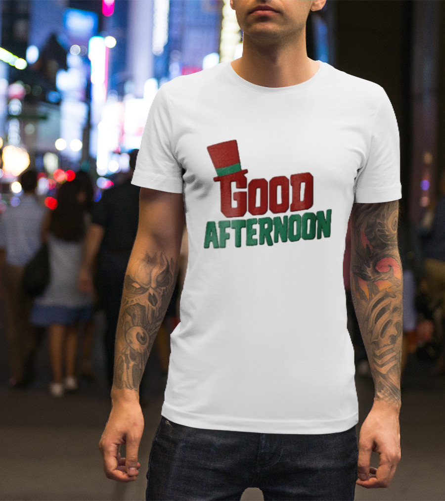Good Afternoon Red Top Hat Green Letters T-Shirt