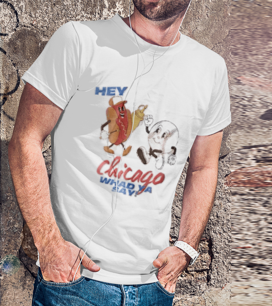Hey Chicago Whad Ya Say Cartoon Hot Dog Baseball Characters T-Shirt