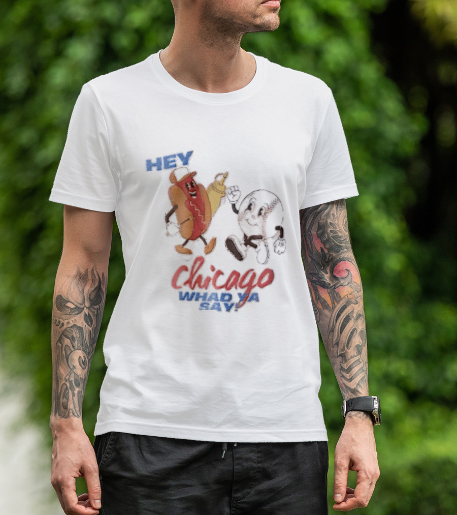 Hey Chicago Whad Ya Say Cartoon Hot Dog Baseball Characters T-Shirt