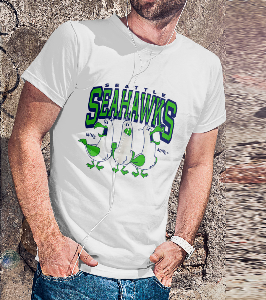 Seattle Seahawks Seagulls Mine Mine Mine T-Shirt