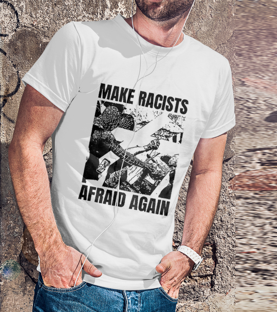 Remove Racists Silhouette Fight Injustice Make Afraid Again T-Shirt