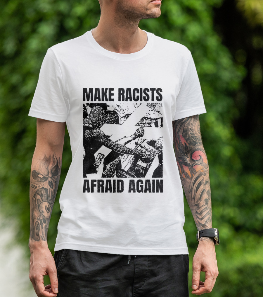 Remove Racists Silhouette Fight Injustice Make Afraid Again T-Shirt
