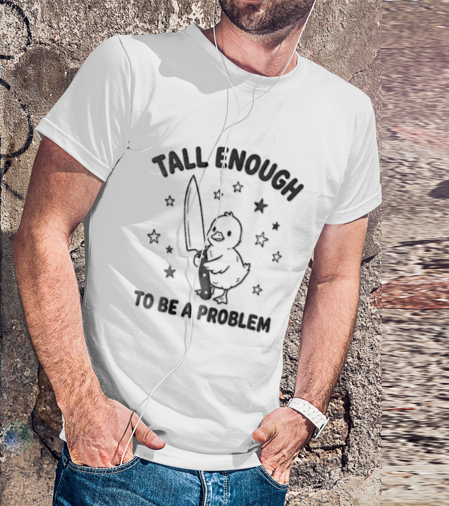 Tall Enough To Be A Problem Duck Holding Knife Surrounded By Stars T-Shirt