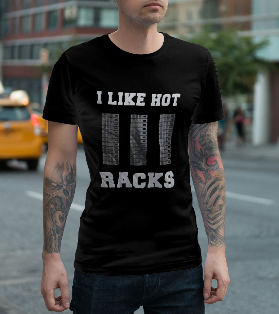 I Like Hot Racks Three Computer Server Cabinets Distressed T-Shirt