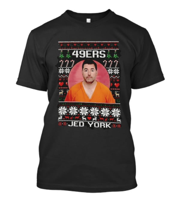49ers Jed York Shot Ugly Christmas Sweater T-Shirt