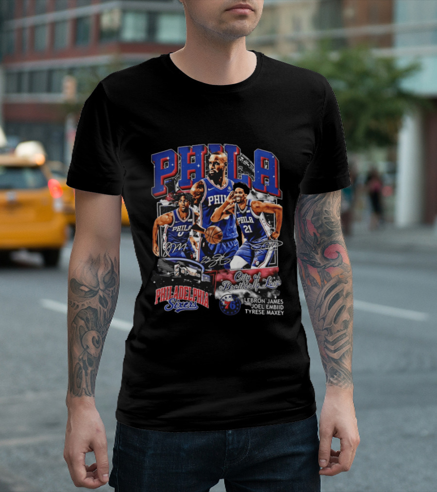 Phila Philadelphia 76ers City Of Brotherly Love LeBron James Joel Embiid Tyrese Maxey T-Shirt
