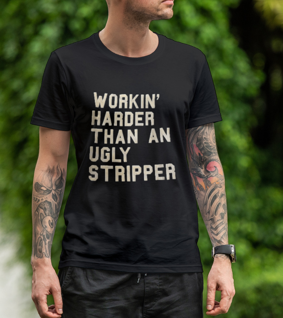 Workin Harder Than An Ugly Stripper Beige Masking Tape T-Shirt