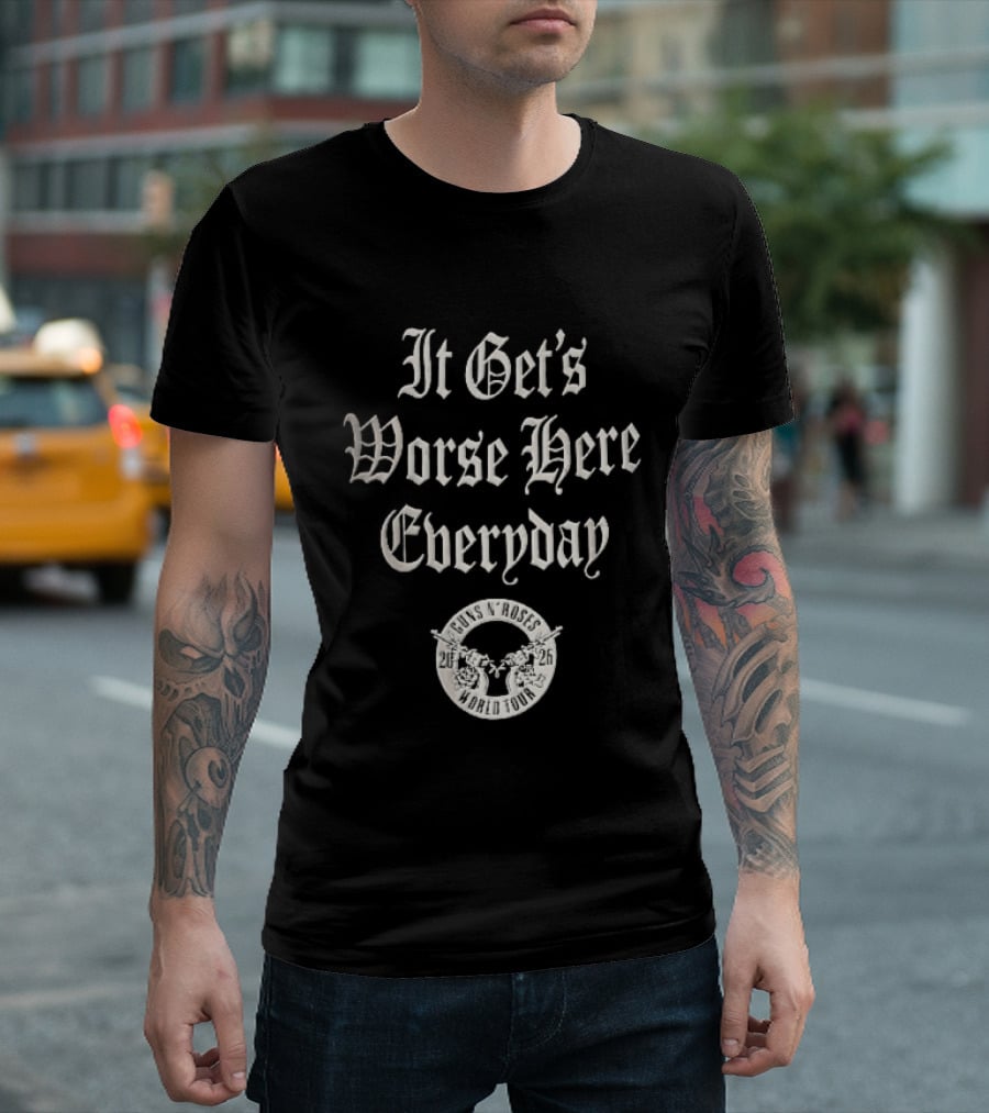 Guns N Roses It Gets Worse Here Everyday World Tour 2026 Gothic Crossed Pistols T-Shirt