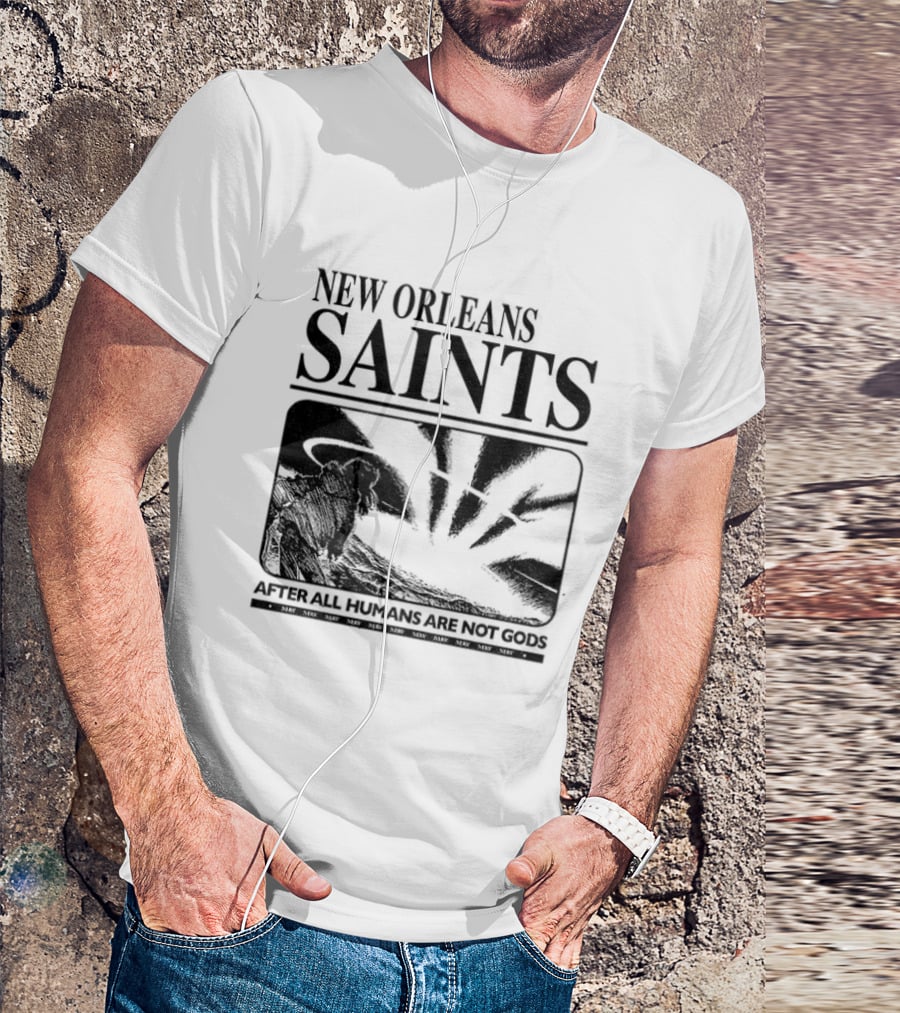 New Orleans Saints Evangelion Streetwear After All Humans Are Not Gods T-Shirt