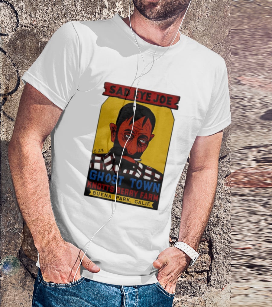 Sad Eye Joe Ghost Town Knott's Berry Farm Buena Park Californi T-Shirt