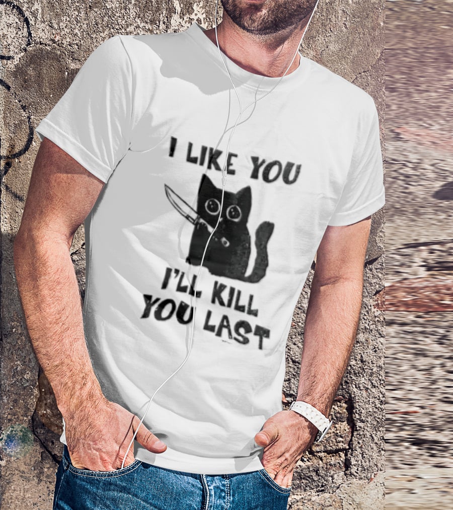 I Like You I'll Kill You Last Black Cat Knife T-Shirt