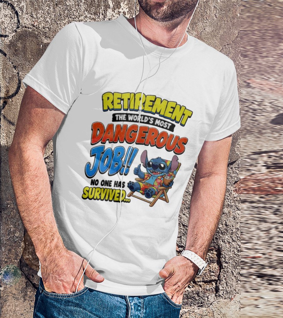 Retirement The World's Most Dangerous Job Stitch No One Has Survived T-Shirt