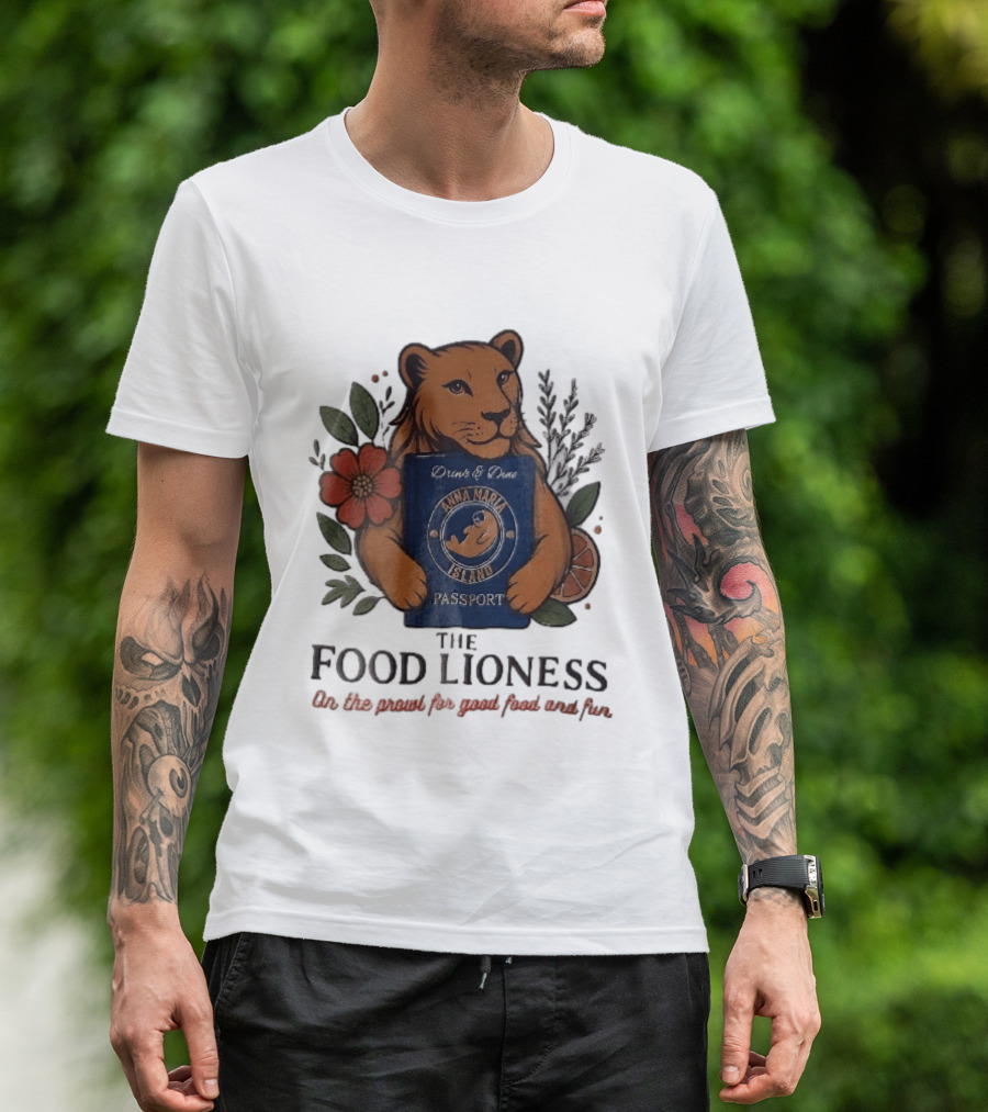 Anna Maria Island Passport Drinks Dine Feline Flowers The Food Lioness Prowl T-Shirt