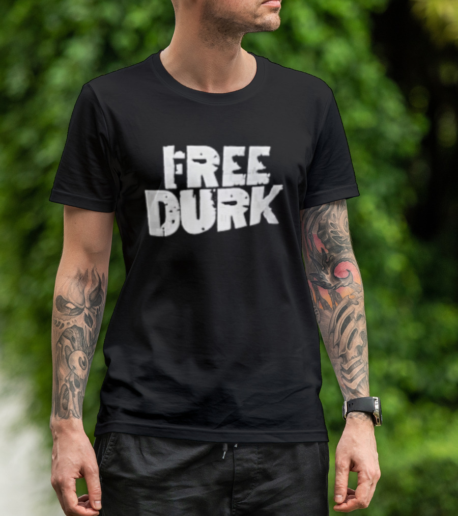 Free Durk T-Shirt