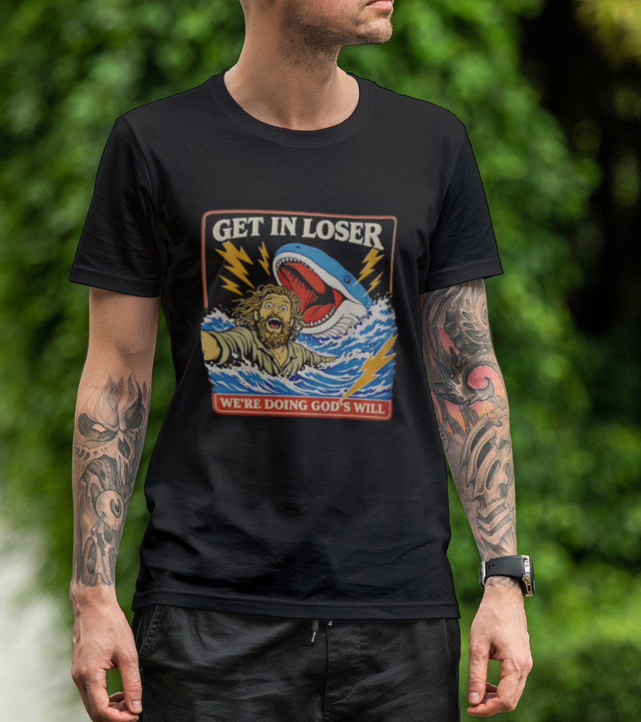 Get In Loser We're Doing God's Will Jonah And The Whale Lightning Adventure T-Shirt