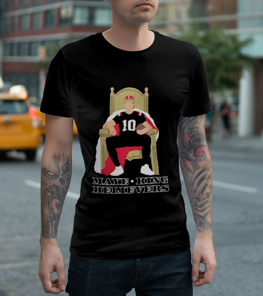 Maye King Believers Quarterback Seated On Throne Wearing Crown Football T-Shirt