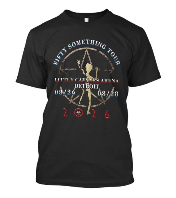 Fifty Something Tour Little Caesars Arena Detroit August 26 28 2026 T-Shirt