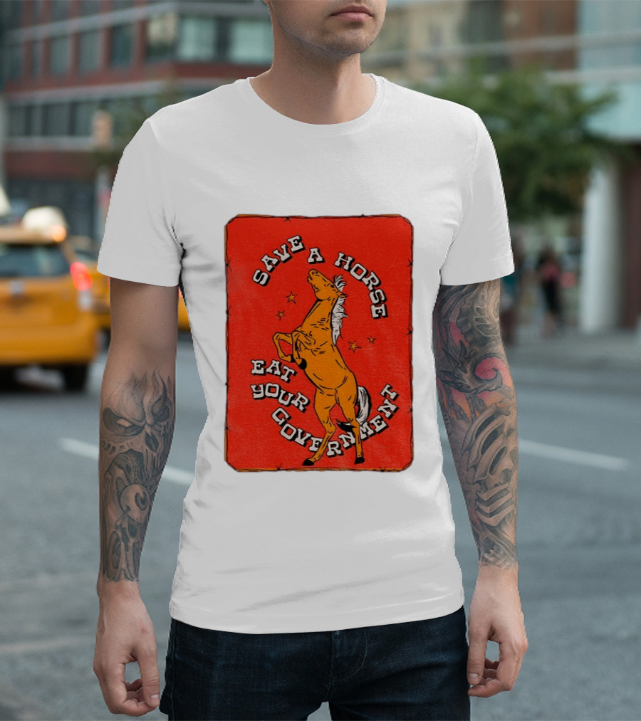 Save A Horse Eat Your Government Vintage Equine Humor T-Shirt