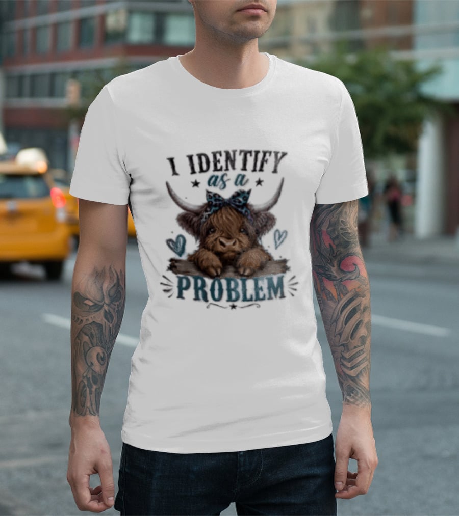 I Identify As A Problem Highland Cow Bow And Hearts T-Shirt