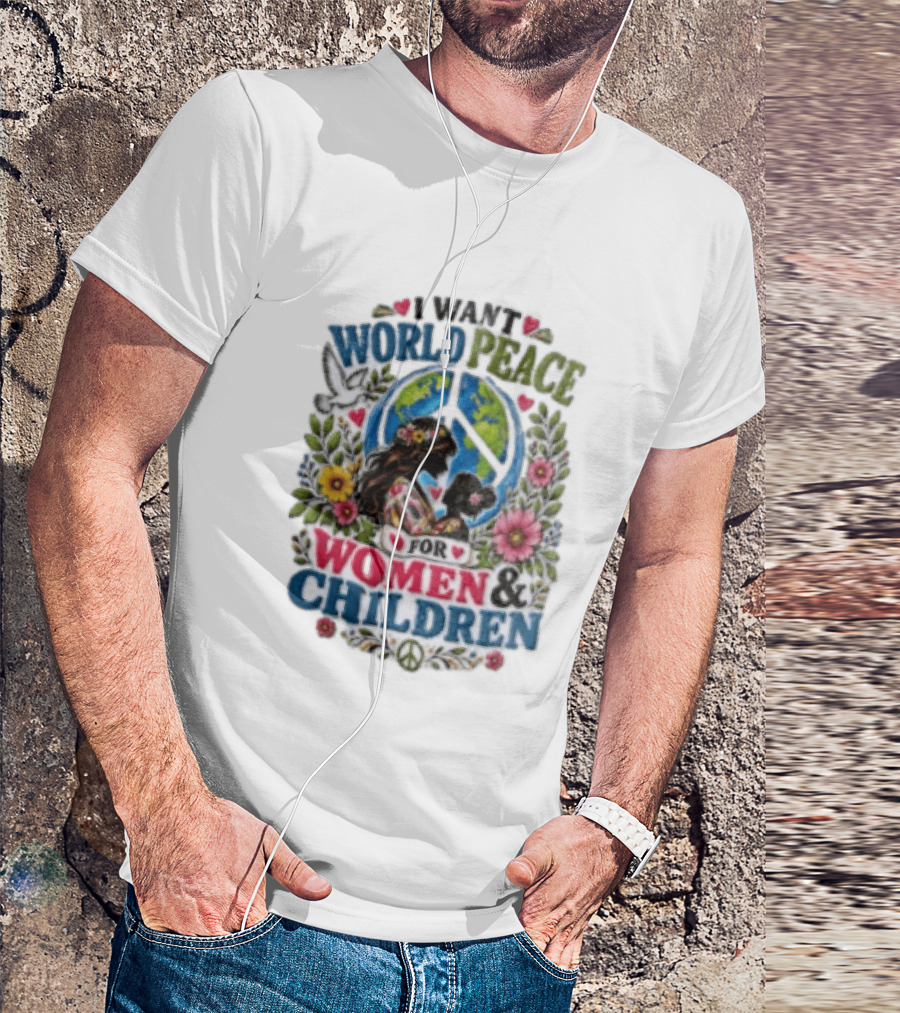 I Want World Peace For Women & Children Floral Peace Sign Symbol Empowerment T-Shirt